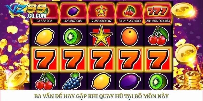 Ba vấn đề hay gặp khi quay hũ tại bô môn này