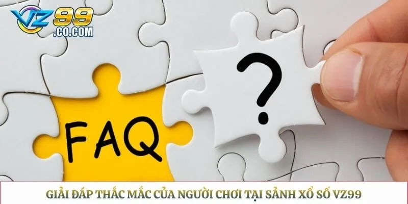 Giải đáp thắc mắc của người chơi tại sảnh xổ số Vz99 